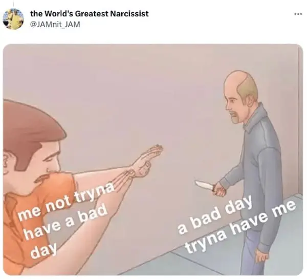 me not tryna have a bad day a bad day tryna have me
