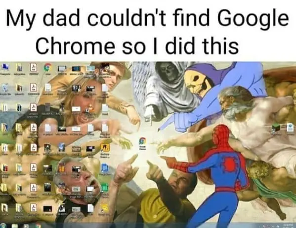 Family memes My dad couldn't find Google Chrome so I did this