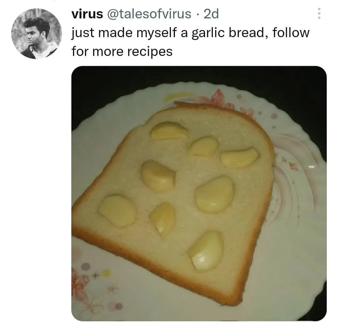 Garlic Bread Memes just made myself a garlic bread, follow for more recipes