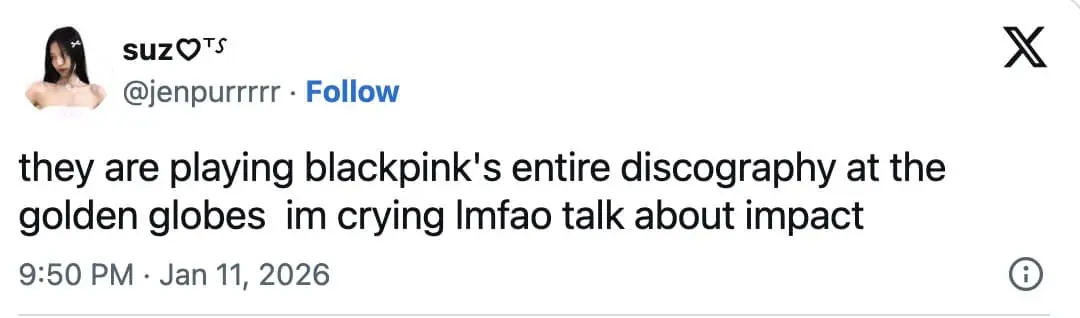 A 2026 Golden Globes meme tweet reacting to Blackpink's entire discography being played during the ceremony.