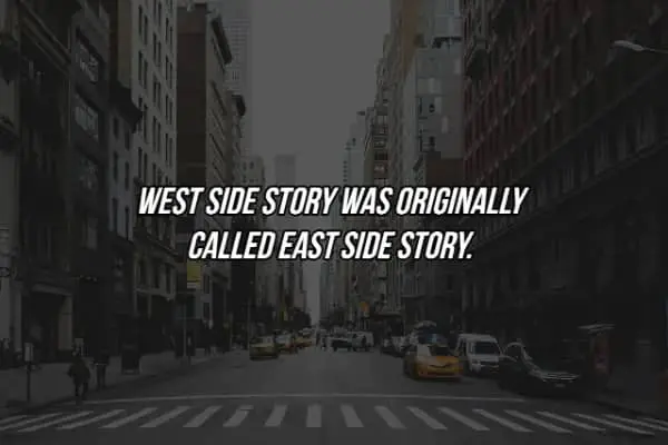 Musical theater trivia explaining that West Side Story was originally titled East Side Story.