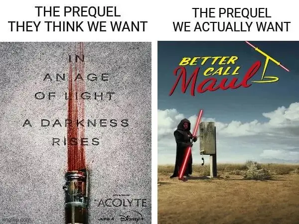 "Prequel Comparison" Darth Maul meme. It contrasts a poster for The Acolyte (labeled "The prequel they think we want") with a parody poster titled Better Call Maul, featuring the Sith Lord in a desert standing next to a payphone, mimicking the Better Call Saul aesthetic.