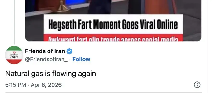 A geopolitical burn in the form of a Pete Hegseth meme. The account "Friends of Iran" shares the "Hegseth Fart Moment" viral banner with the caption: "Natural gas is flowing again."