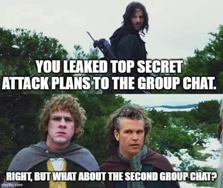 A Lord of the Rings parody Pete Hegseth meme. Hegseth's head is photoshopped onto a hobbit during a conversation with Aragorn. The dialogue jokes about the absurdity of security leaks: "You leaked top secret attack plans to the group chat... Right, but what about the second group chat?"