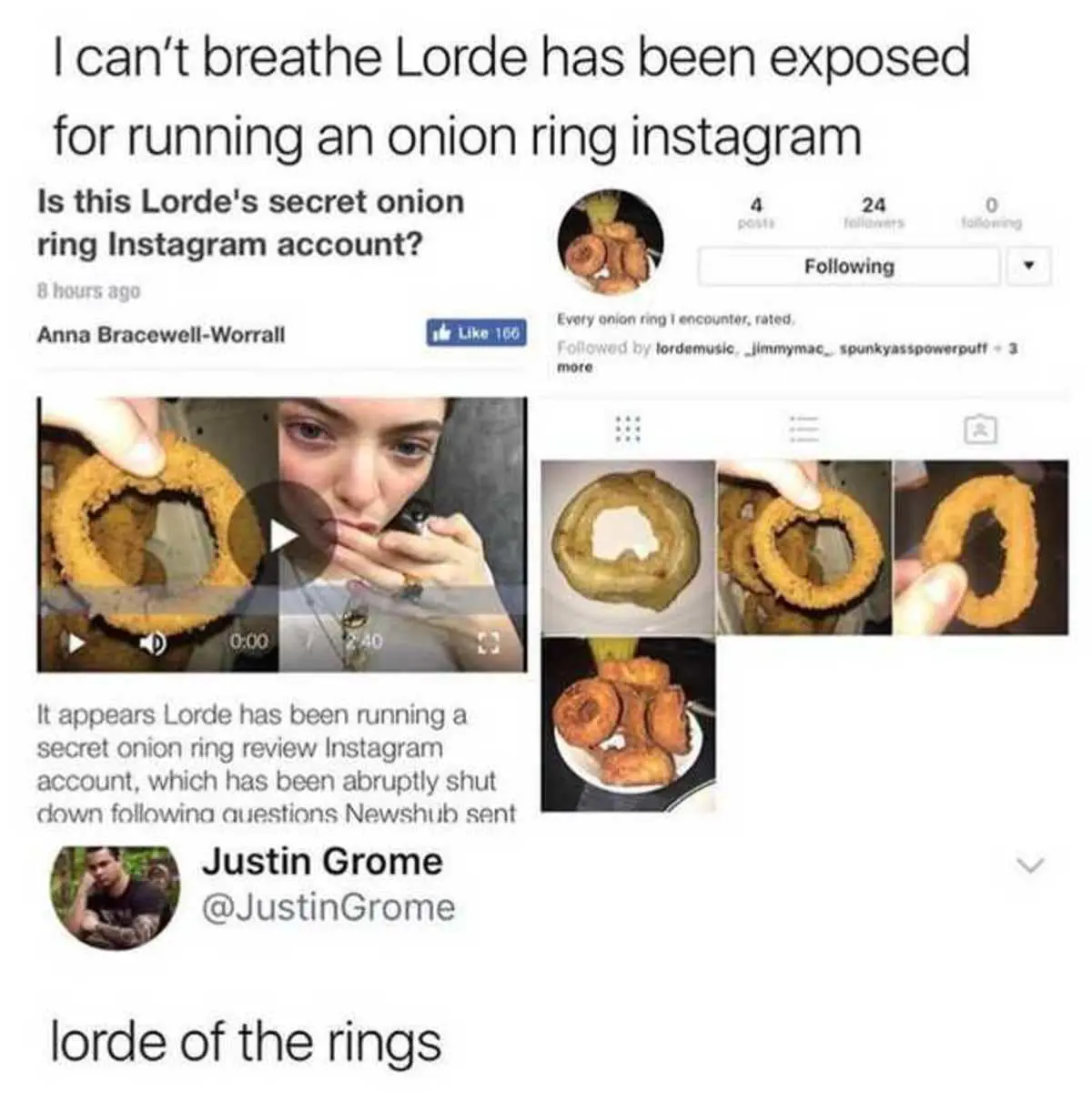 An iconic classic meme reporting on the time singer Lorde was "exposed" for running a secret Instagram account reviewing onion rings. A tweet from Justin Grome below provides the perfect title: "lorde of the rings."