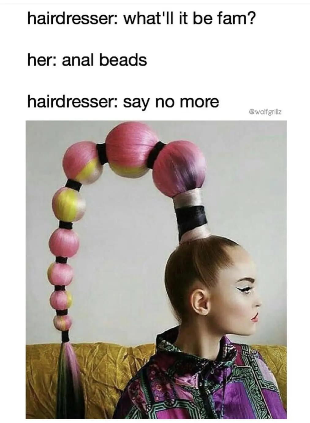 A "say no more" classic meme featuring a woman with a surreal hairstyle consisting of a long, vertical column of large pink and yellow spheres. The mock dialogue between a hairdresser and a client implies the hair was modeled after "anal beads."