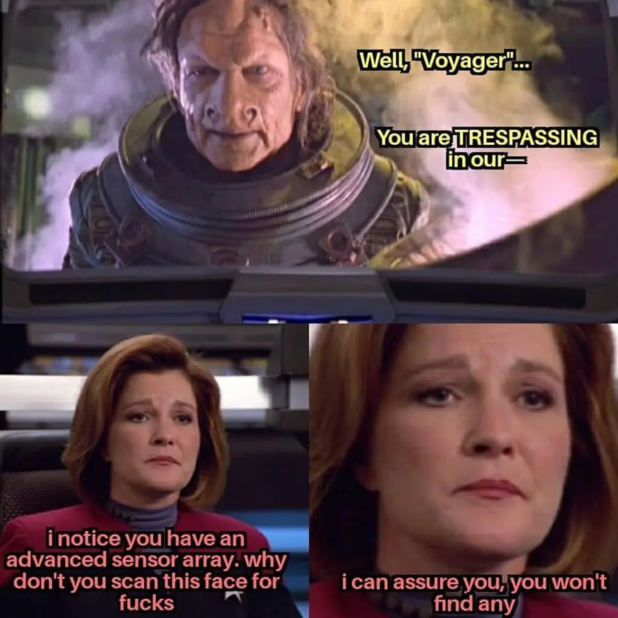 A Star Trek: Voyager meme dump three-panel comic. An alien warns Captain Janeway they are trespassing; Janeway retorts by telling them to scan her face for "fucks" using their advanced sensor array, assuring them they won't find any.