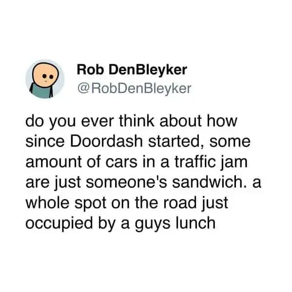 Food delivery meme featuring a tweet wondering how, since DoorDash started, some cars in traffic jams are just someone’s sandwich, reframing modern congestion as a philosophical nightmare where lunch now occupies its own lane.