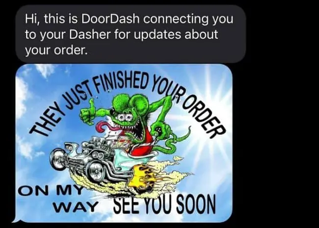 An over-the-top DoorDash alert features a wild, neon-green Rat Fink monster driving a flaming hot rod cartoon graphic with text announcing, "THEY JUST FINISHED YOUR ORDER ON MY WAY SEE YOU SOON."