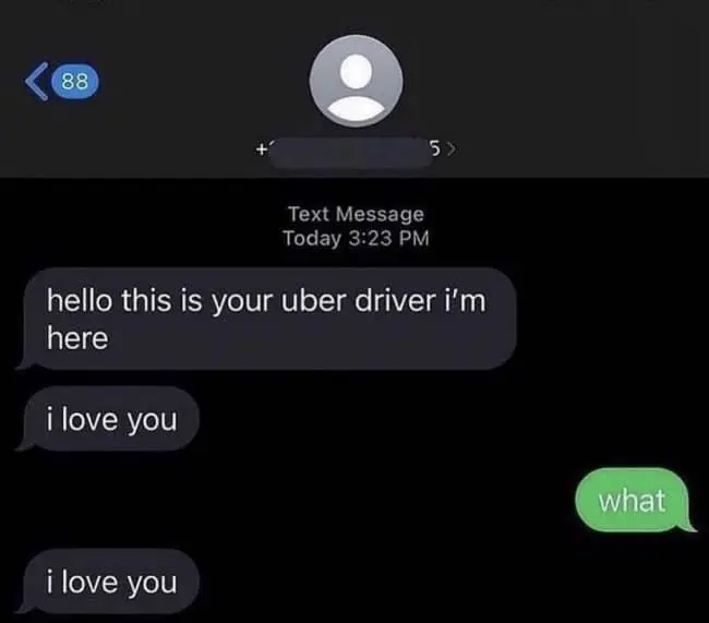 A bizarre text exchange archived as a funny delivery driver text snippet, where an incoming rideshare driver unprompted sends "i love you" twice to a highly confused passenger.