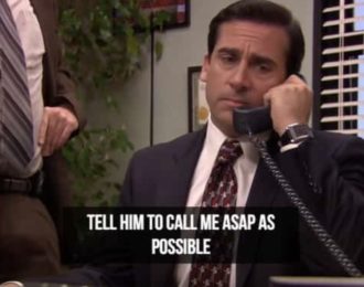 TELL HIM TO CALL ME ASAP AS POSSIBLE