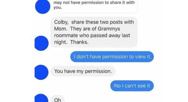 Colby, share these two posts with Mom. They are of Grammys roommate who passed away last night. Thanks. I don't have permission to view it You have my permission. No I can't see it