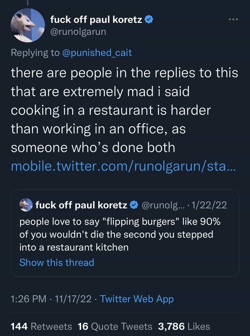 there are people in the replies to this that are extremely mad i said cooking in a restaurant is harder than working in an office, as someone who's done both