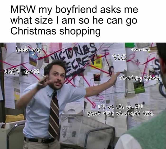 MW my boyfriend asks me what size I am so he can go Christmas shopping