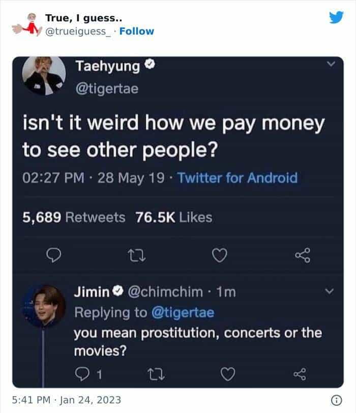 isn't it weird how we pay money to see other people? you mean prostitution, concerts or the movies?