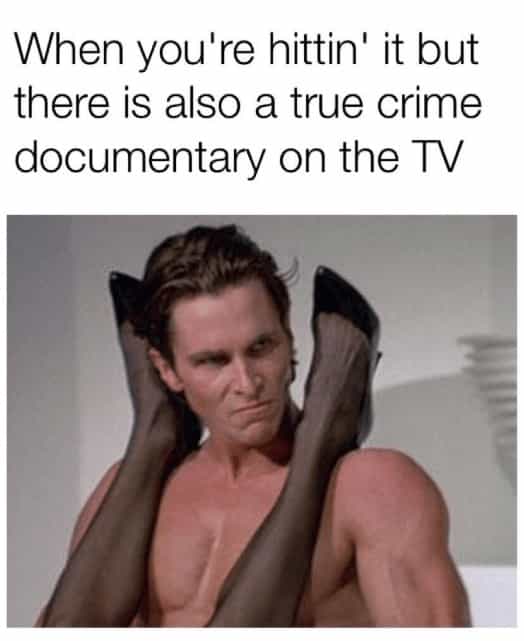 30 True Crime Memes For Us Weirdos Who Are Obsessed With The Genre 1785