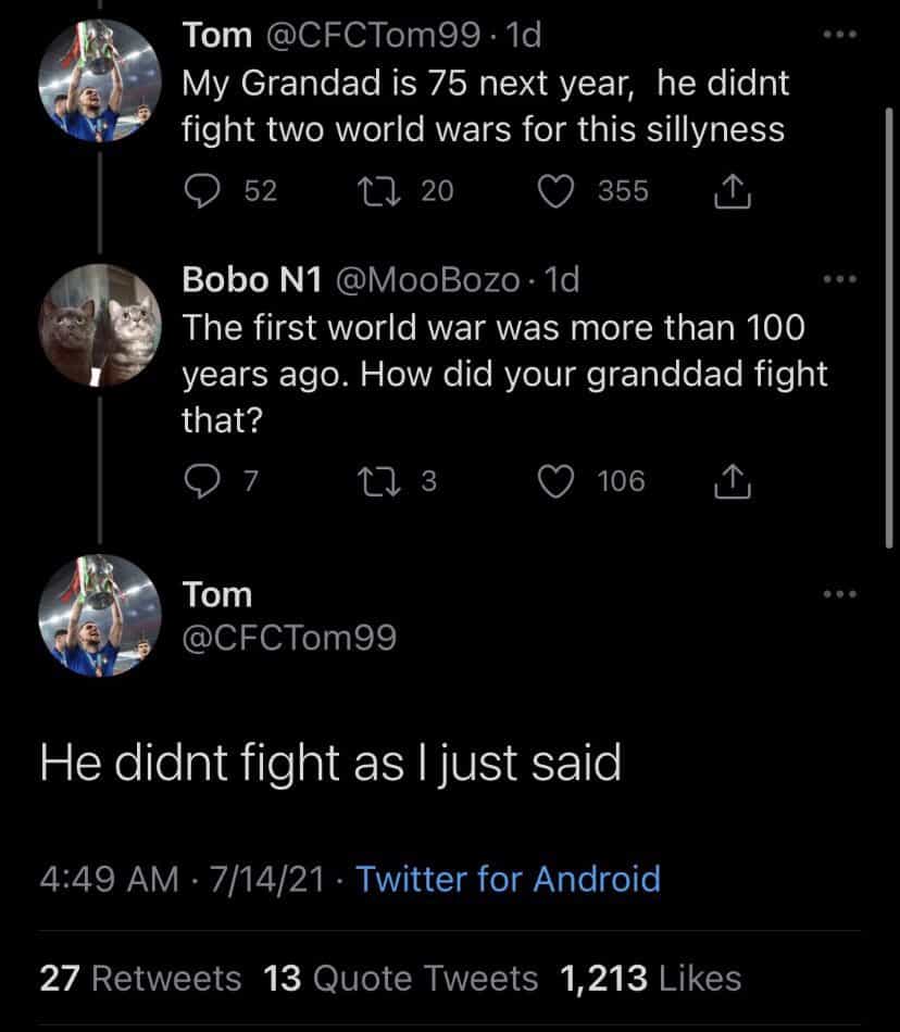 My Grandad is 75 next year, he didnt fight two world wars for this sillyness The first world war was more than 100 years ago. How did your granddad fight that? He didnt fight as I just said