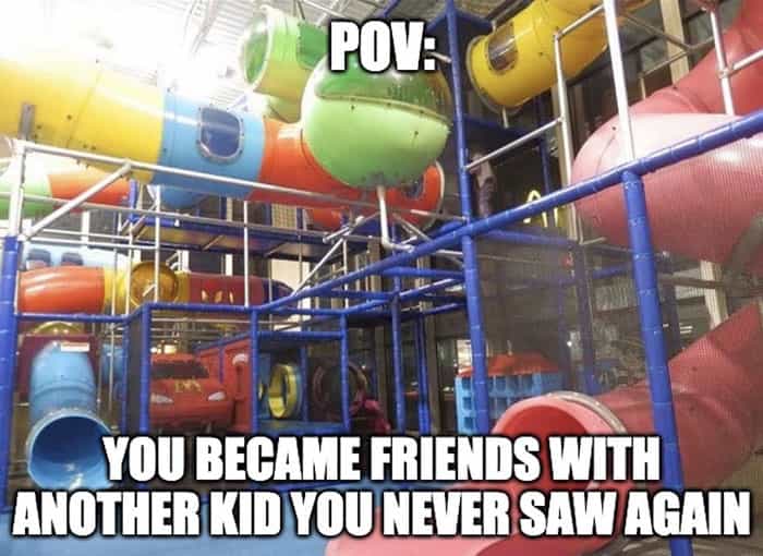 POV. YOU BECAME FRIENDS WITH ANOTHER KID YOU NEVER SAW AGAIN