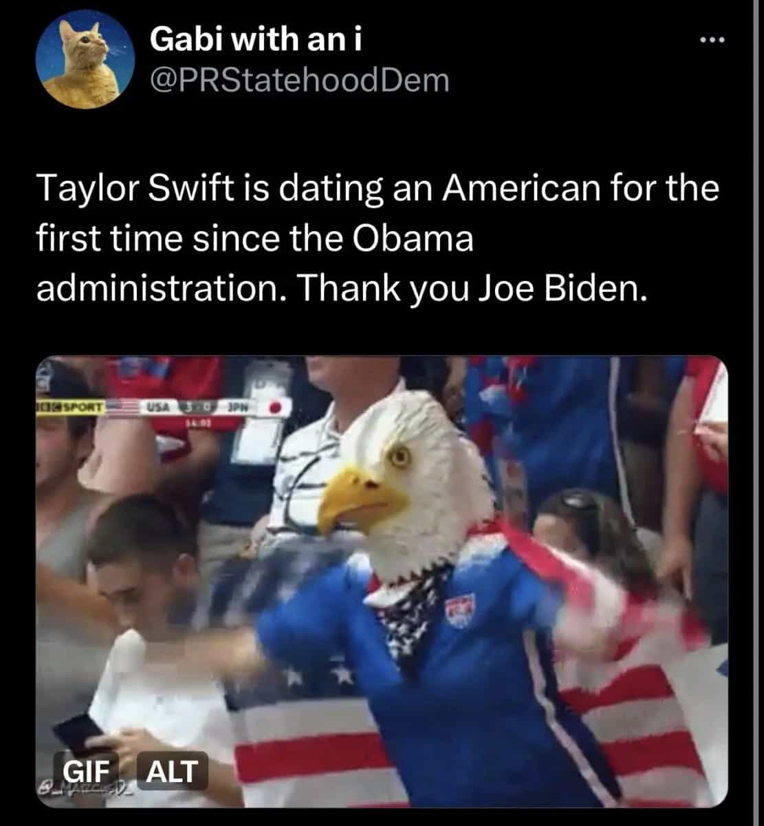 Taylor Swift is dating an American for the first time since the Obama administration. Thank you Joe Biden.