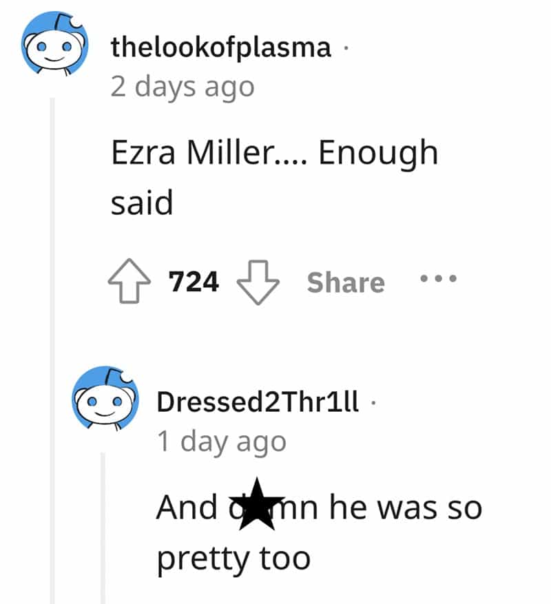 Ezra Miller... Enough said