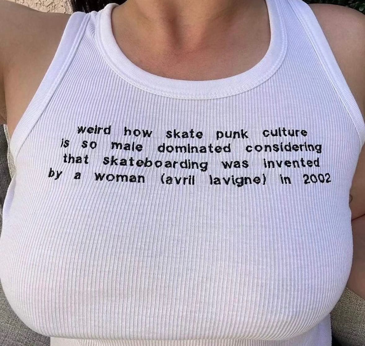 inappropriate shirts weird how skate punk culture is so male dominated considering that skateboarding was invented by a woman (avril lavianel in 2002