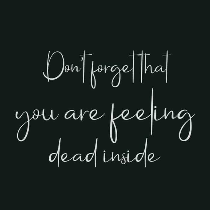 inspirobot Dantforgetthat you are feeting dead inside