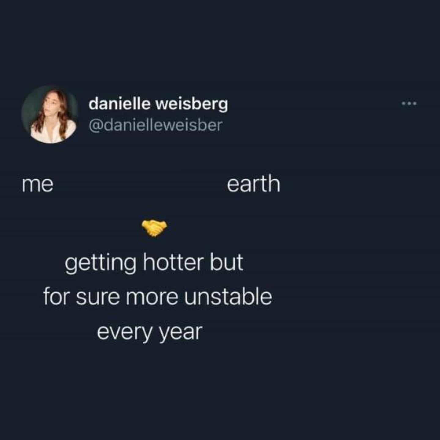 meme dump me earth getting hotter but for sure more unstable every year
