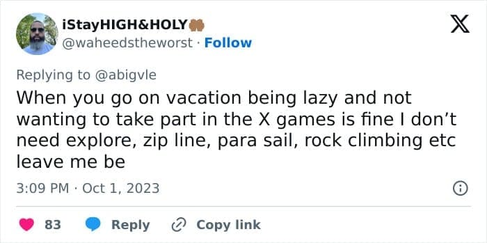 travel opinions When you go on vacation being lazy and not wanting to take part in the X games is fine I don't need explore, zip line, para sail, rock climbing etc leave me be