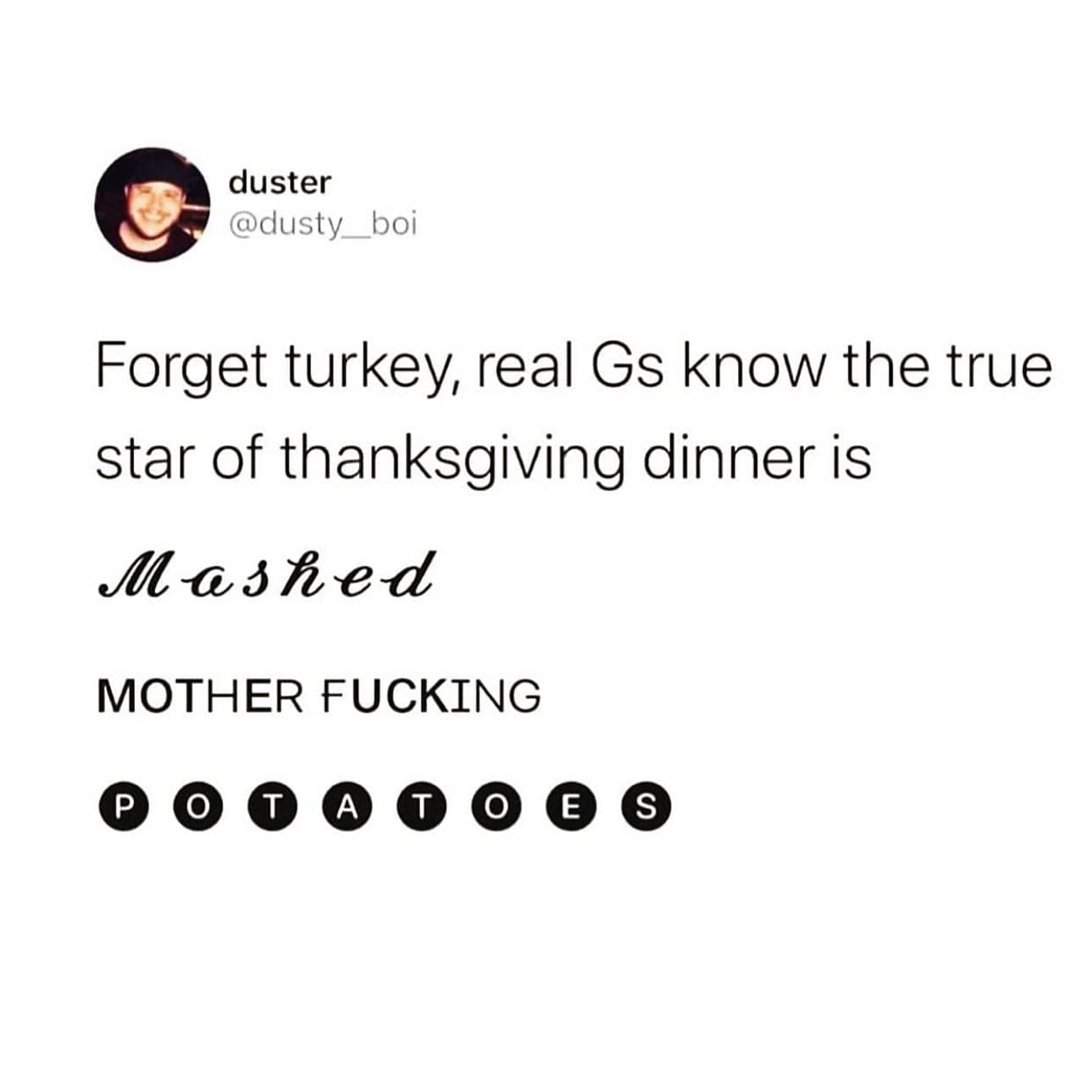 funny pictures Forget turkey, real Gs know the true star of thanksgiving dinner is Mashed potatoes
