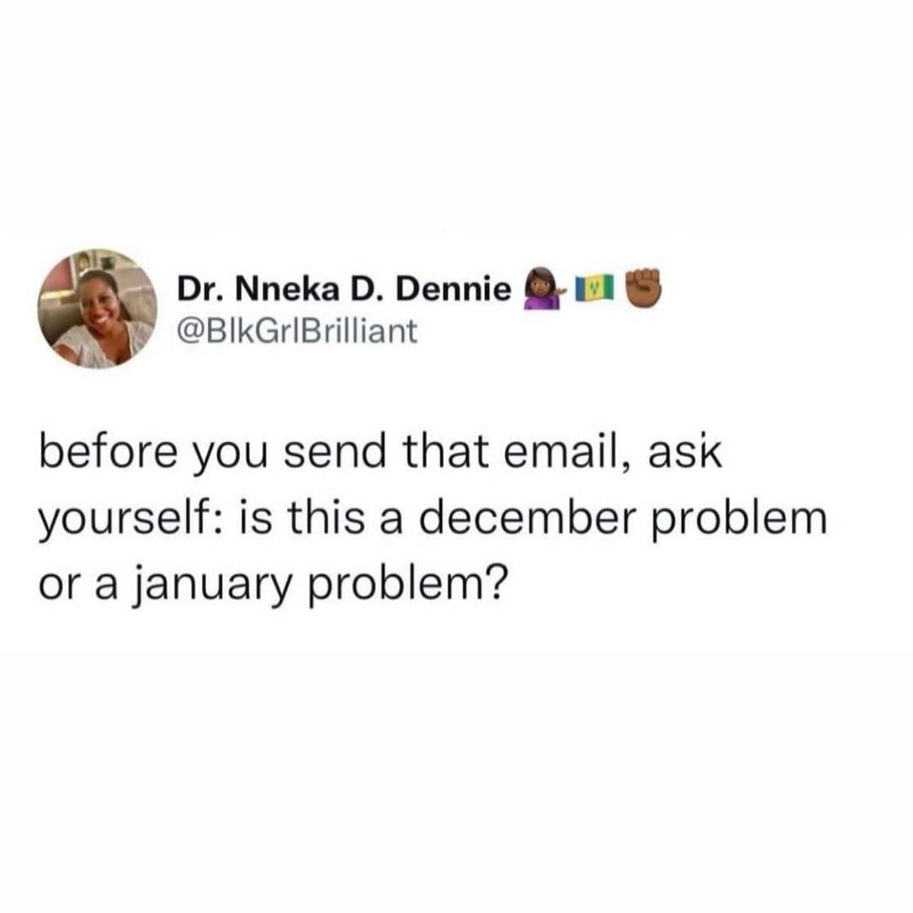 funny pictures before you send that email, ask yourself: is this a december problem or a january problem?