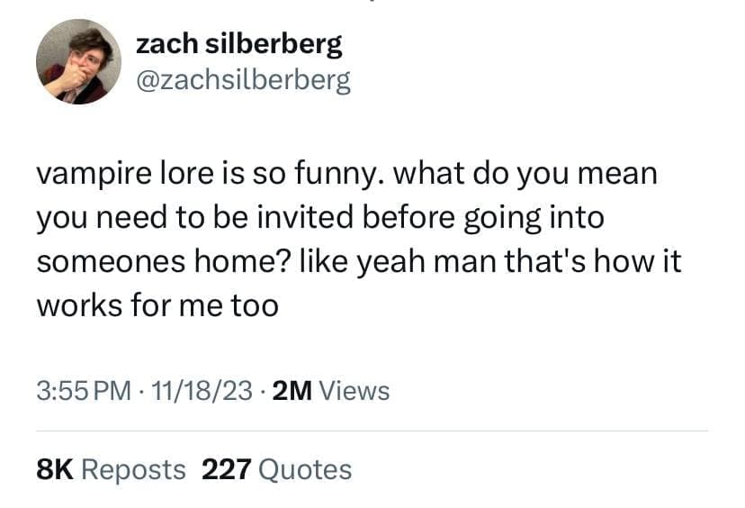 funny pictures vampire lore is so funny. what do you mean you need to be invited before going into someones home? like yeah man that's how it works for me too