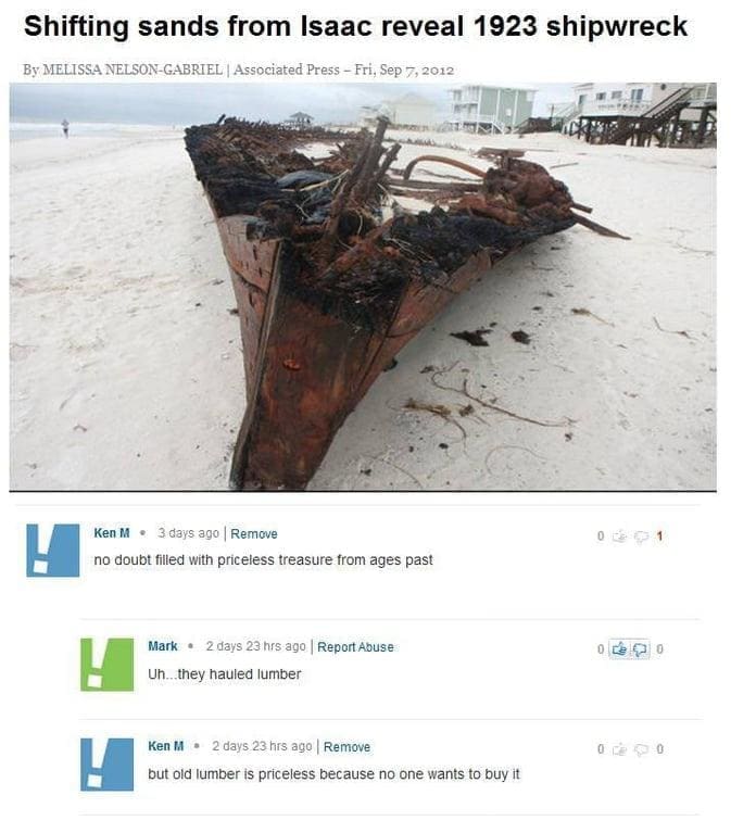 Best of Ken M Shifting sands from Isaac reveal 1923 shipwreck no doubt filled with priceless treasure from ages past Uh. they hauled lumber