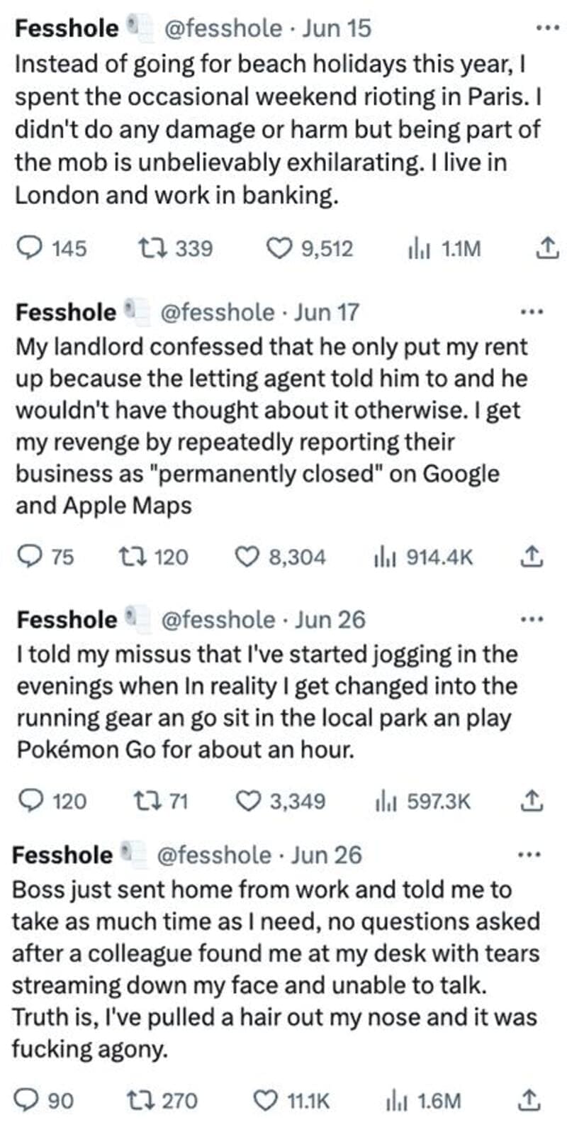 Anonymous Confessions Instead of going for beach holidays this year, I spent the occasional weekend rioting in Paris. I didn't do any damage or harm but being part of the mob is unbelievably exhilarating. I live in London and work in banking.