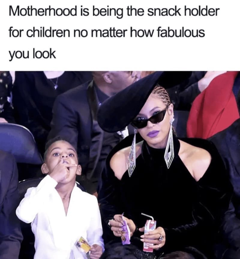 Daughter memes Motherhood is being the snack holder for children no matter how fabulous you look