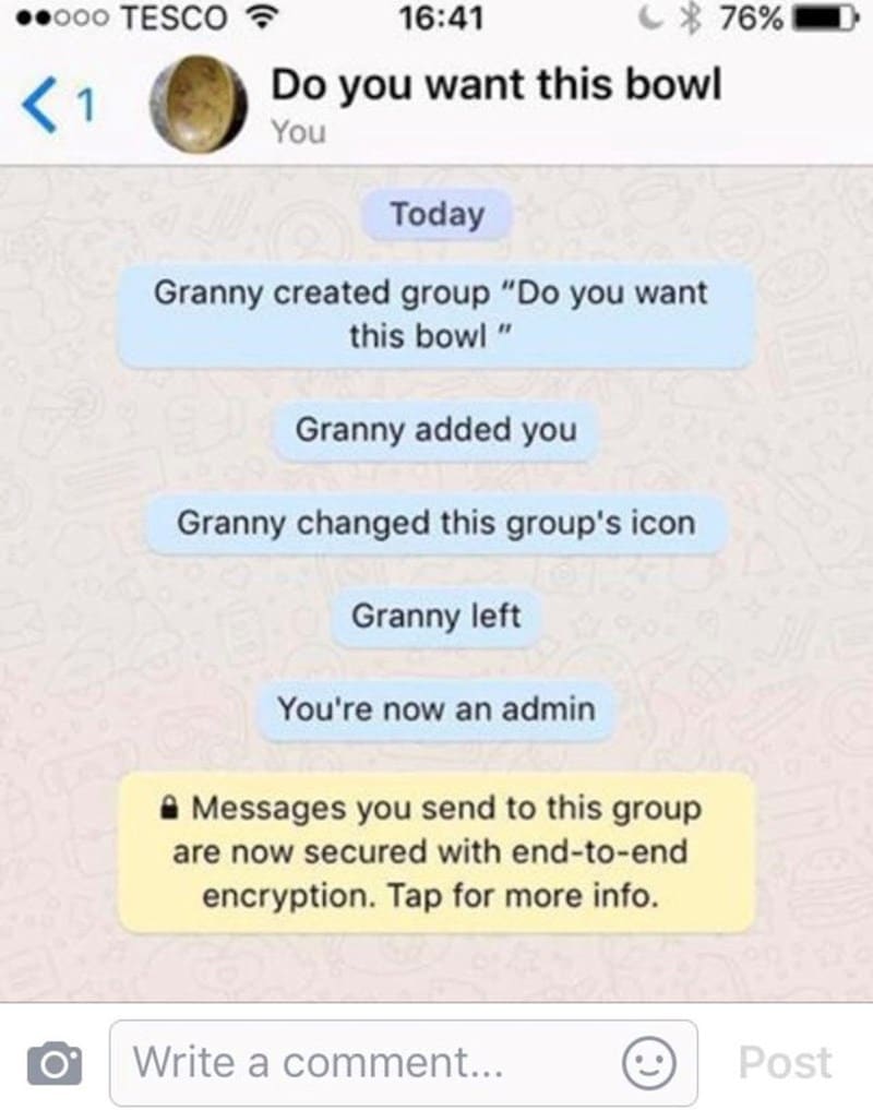 Funniest grandparent texts Granny created group "Do you want this bowl " Granny added you Granny changed this group's icon Granny left You're now an admin