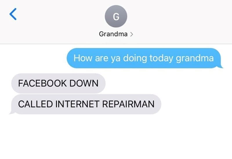 Funniest grandparent texts How are ya doing today grandma FACEBOOK DOWN CALLED INTERNET REPAIRMAN