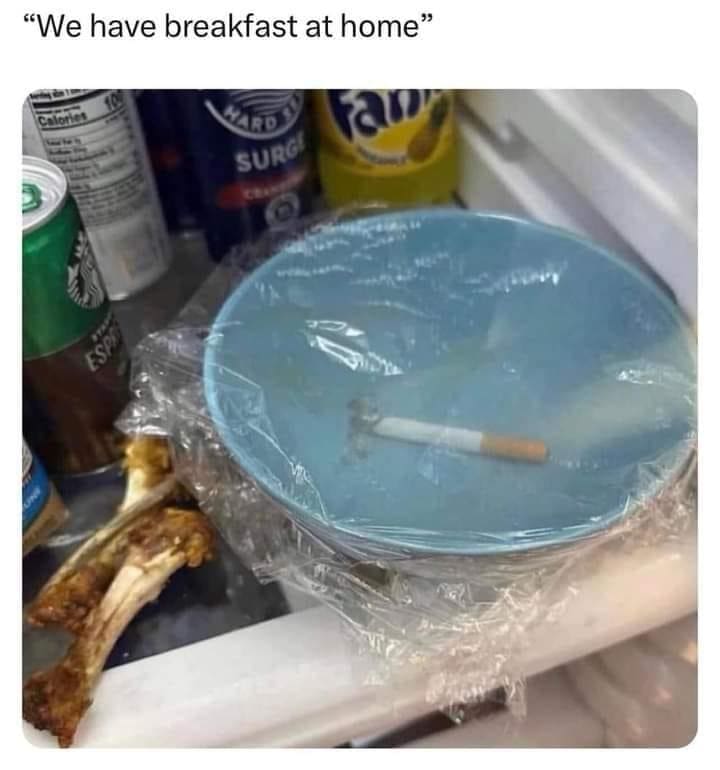 funny memes "We have breakfast at home"