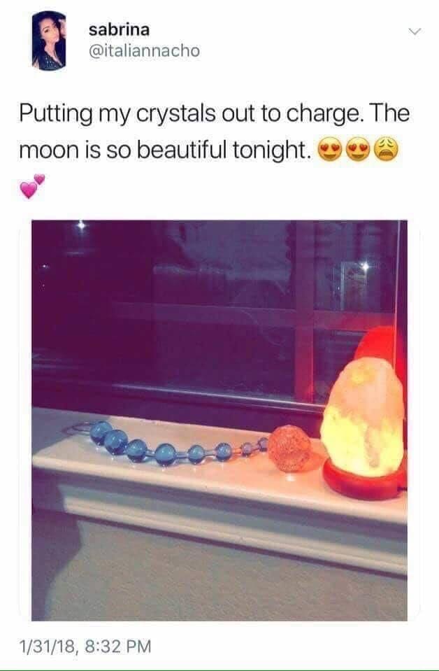 funny memes Putting my crystals out to charge. The moon is so beautiful tonight.