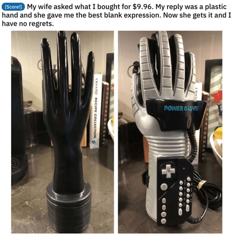 Retro gaming memes My wife asked what I bought for $9.96. My reply was a plastic hand and she gave me the best blank expression. Now she gets it and I have no regrets.