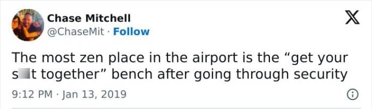 The most zen place in the airport is the "get your sit together" bench after going through security