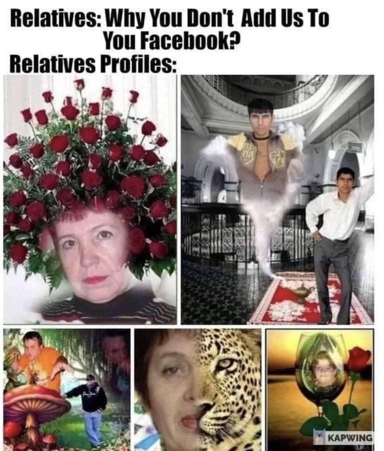 boomer memes Relatives: Why You Don't Add Us To You Facebook? Relatives Profiles: