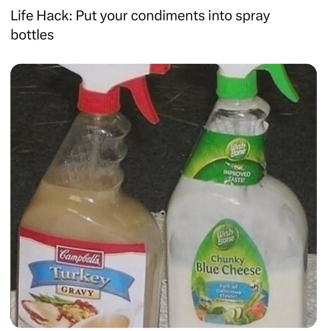 funny memes Life Hack: Put your condiments into spray bottles
