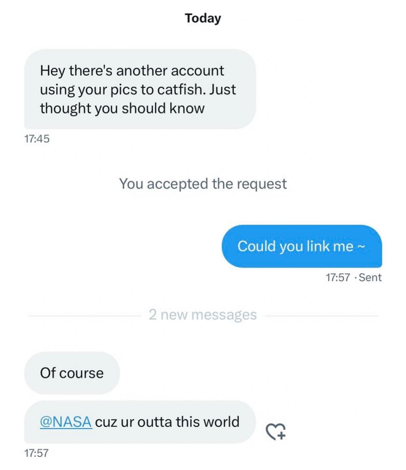 funny memes Hey there's another account using your pics to catfish. Just thought you should know. Could you link me ~ @NASA cuz ur outta this world