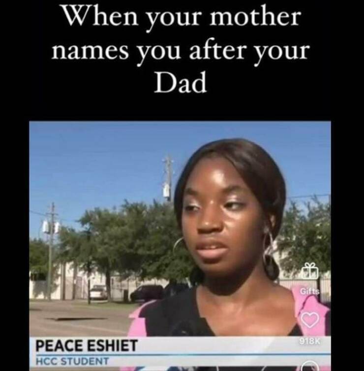 funny memes When your mother names you after your Dad 的 Gift PEACE ESHIET