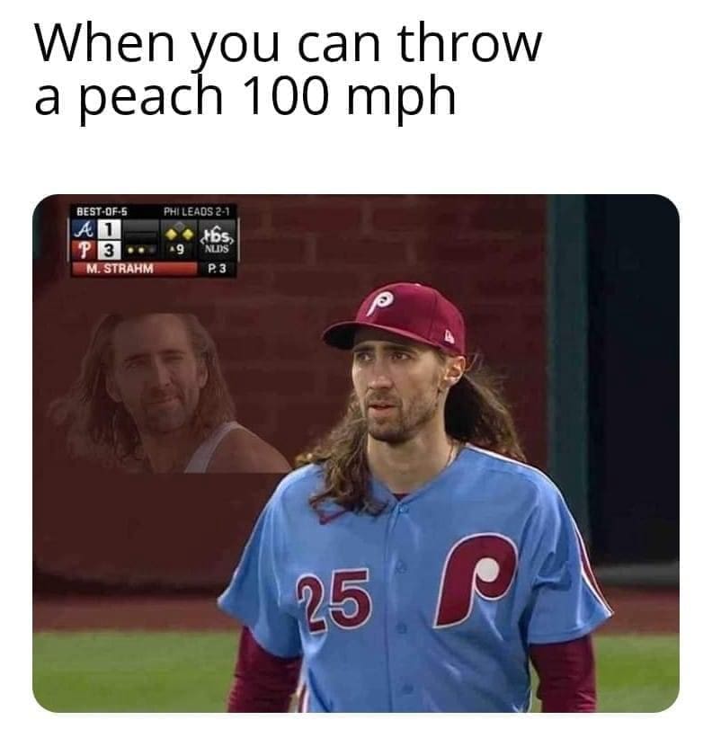 funny memes When you can throw a peach 100 mph