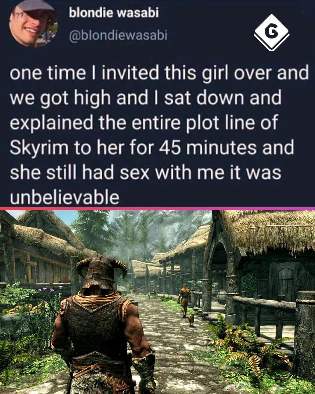 funny memes one time I invited this girl over and we got high and I sat down and explained the entire plot line of Skyrim to her for 45 minutes and she still had with me it was unbelievable