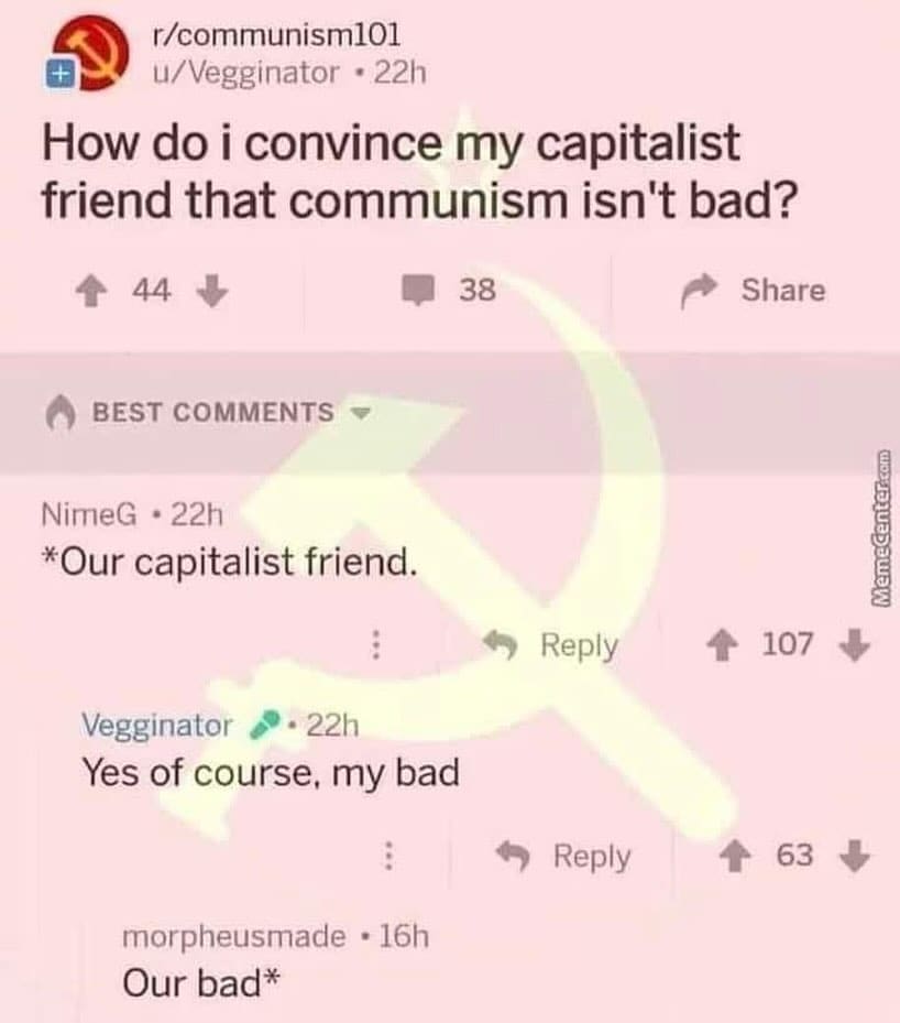 funny pics How do i convince my capitalist friend that communism isn't bad? *Our capitalist friend.
