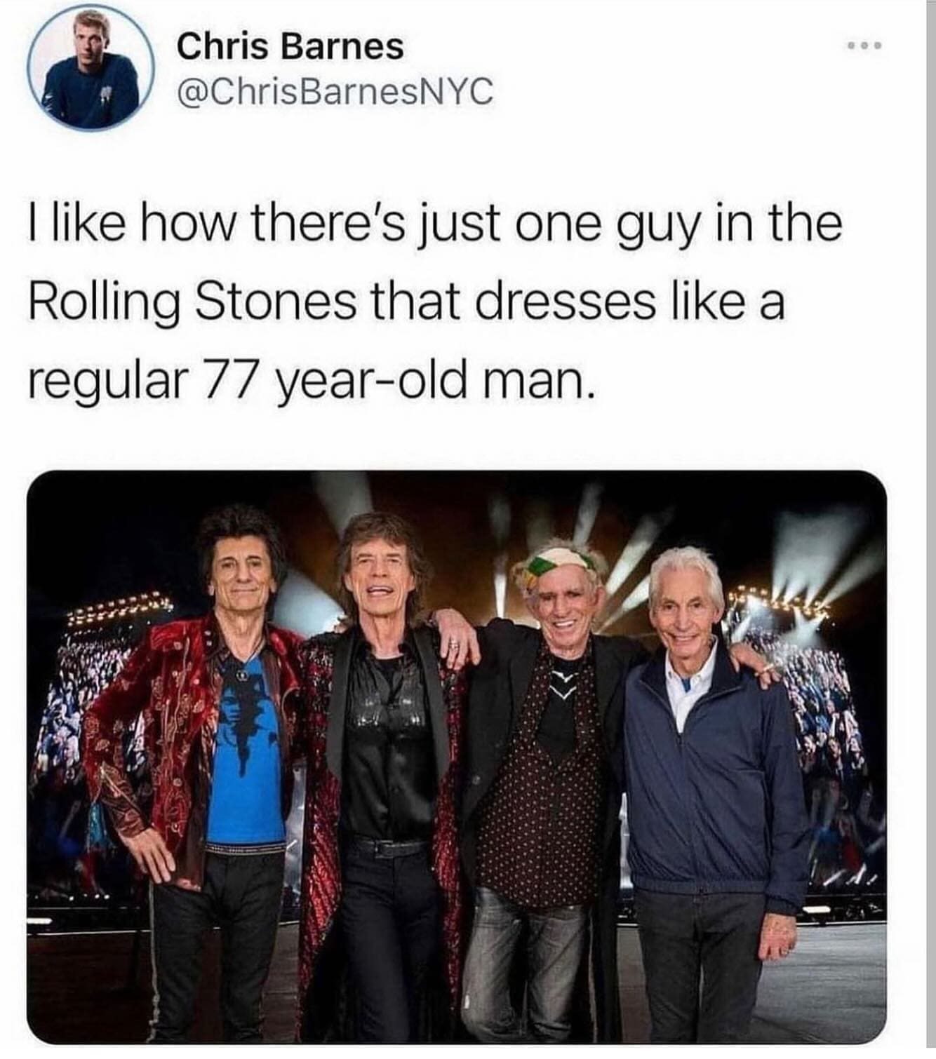 funny pics @ChrisBarnesNYC I like how there's just one guy in the Rolling Stones that dresses like a regular 77 year-old man.