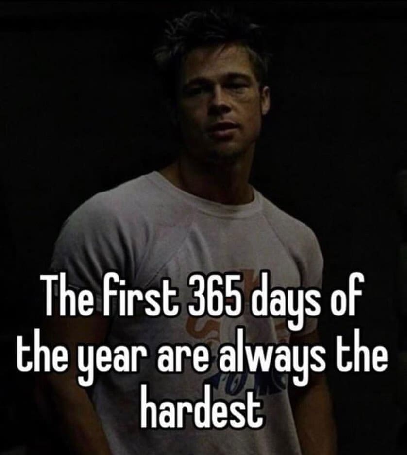 funny pics The first 365 days of the year are always the hardest