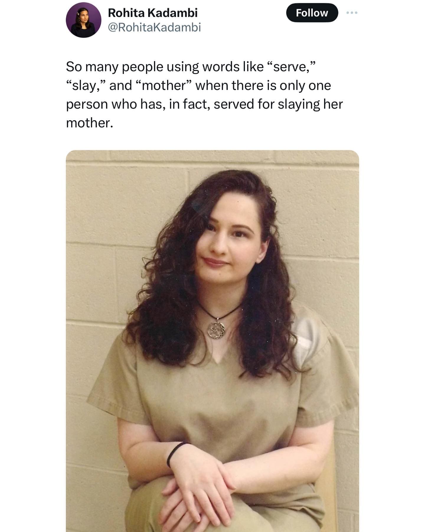 funny pics So many people using words like "serve," "slay," and "mother" when there is only one person who has, in fact, served for slaying her mother.